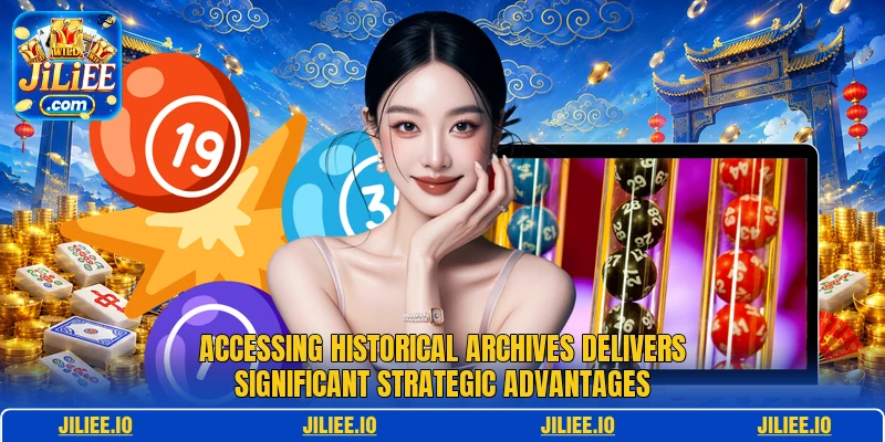 Accessing historical archives delivers significant strategic advantages