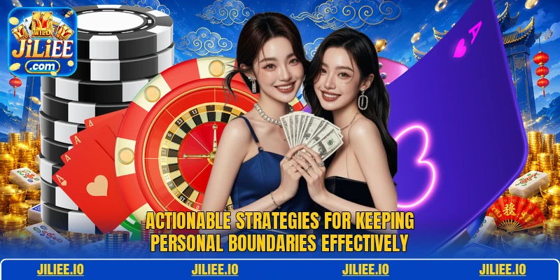 Actionable strategies for keeping personal boundaries effectively Actionable strategies for keeping personal boundaries effectively