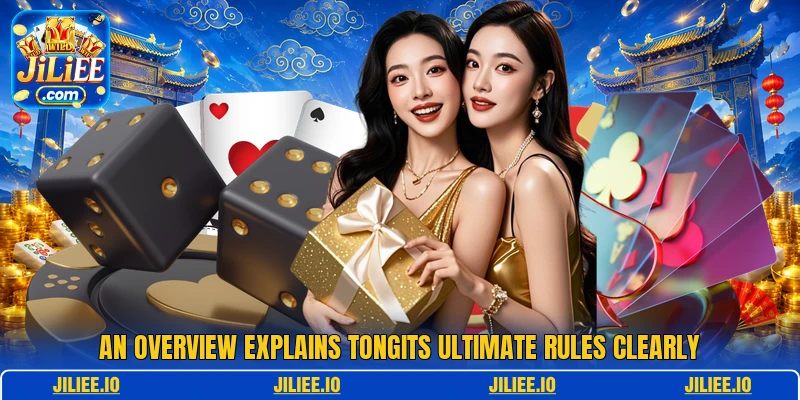 An overview explains Tongits Ultimate rules clearly