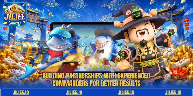 Building partnerships with experienced commanders for better results