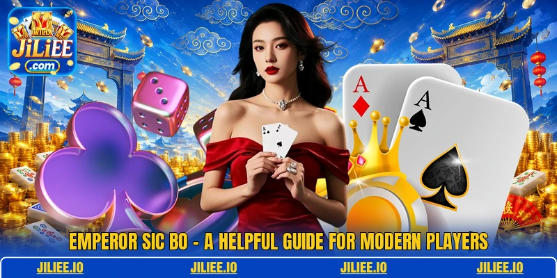 Emperor Sic Bo - A Helpful Guide For Modern Players