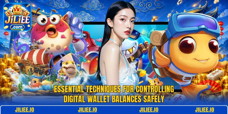 Essential techniques for controlling digital wallet balances safely