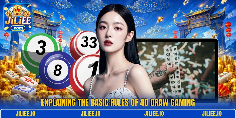Explaining the basic rules of 4D Draw gaming
