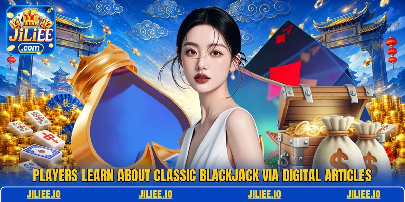 Players learn about Classic Blackjack via digital articles