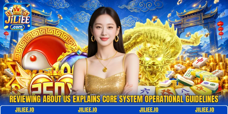 Reviewing about us explains core system operational guidelines Reviewing about us explains core system operational guidelines