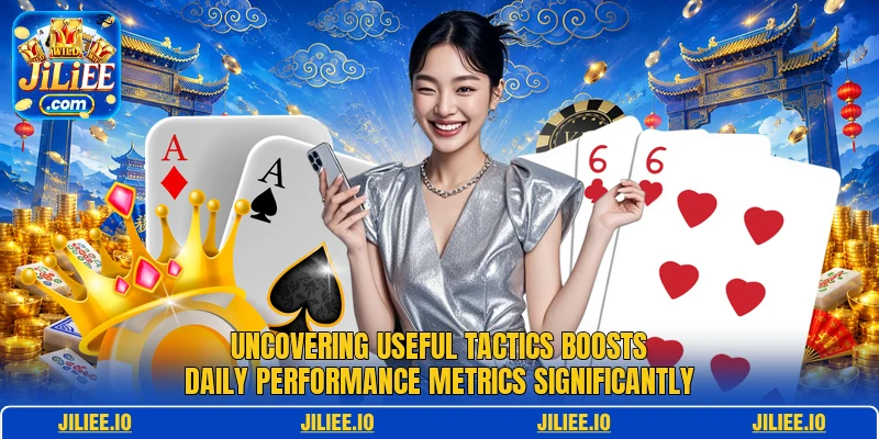 Uncovering useful tactics boosts daily performance metrics significantly